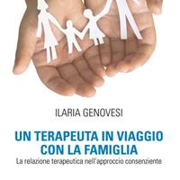 Un terapeuta in viaggio con la famiglia. La relazione terapeutica nell'approccio consenziente - Ilaria Genovesi - Libro Armando Editore 2014, Scaffale aperto | Libraccio.it