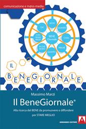 Il BeneGiornale. Alla ricerca del bene da promuovere e da diffondere per stare meglio