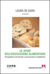 Le «sfide» dell'educazione alimentare. Prospettive nutrizionali, comunicative e didattiche