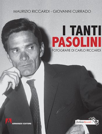 I tanti Pasolini - Maurizio Riccardi, Giovanni Currado - Libro Armando Editore 2015, Fotografici | Libraccio.it
