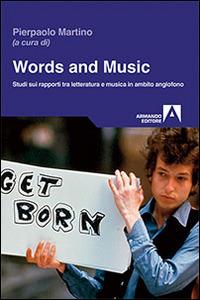 Words and music. Studi sui rapporti tra letteratura e musica in ambito anglofono  - Libro Armando Editore 2015, Trame | Libraccio.it