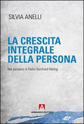 La crescita integrale della persona. Nel pensiero di padre Bernhard Häring