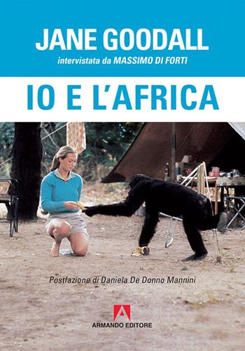 Io e l'Africa - Jane Goodall - Libro Armando Editore 2016, Scaffale aperto | Libraccio.it
