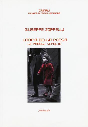 Utopia della poesia. Le parole sepolte - Giuseppe Zoppelli - Libro Puntoacapo 2015, Crinali | Libraccio.it