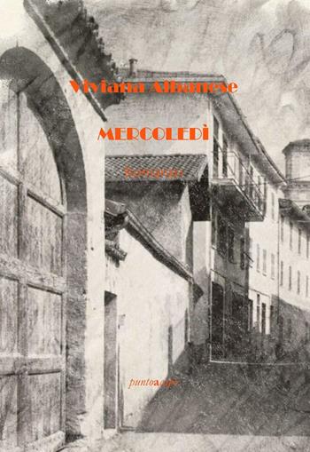 Mercoledì - Viviana Albanese - Libro Puntoacapo 2016, Le impronte | Libraccio.it