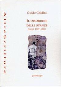 Il disordine delle stanze. Poesie 1979-2011 - Guido Galdini - Libro Puntoacapo 2012 | Libraccio.it