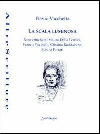 La scala luminosa - Flavio Vacchetta - Libro Puntoacapo 2012 | Libraccio.it
