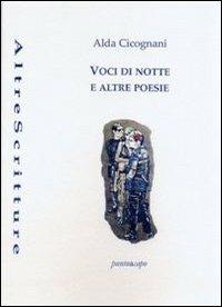 Voci di notte e altre poesie - Alda Cicognani - Libro Puntoacapo 2012, AltreScritture | Libraccio.it