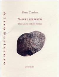 Nature terrestri - Elena Corsino - Libro Puntoacapo 2013, AltreScritture | Libraccio.it