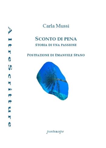 Amore di frodo - Carla Mussi - Libro Puntoacapo 2019, AltreScritture | Libraccio.it