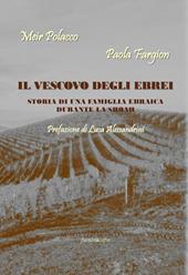 Il vescovo degli ebrei. Storia di una famiglia ebraica durante la Shoah