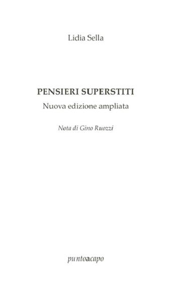 Pensieri superstiti. Ediz. ampliata - Lidia Sella - Libro Puntoacapo 2020 | Libraccio.it