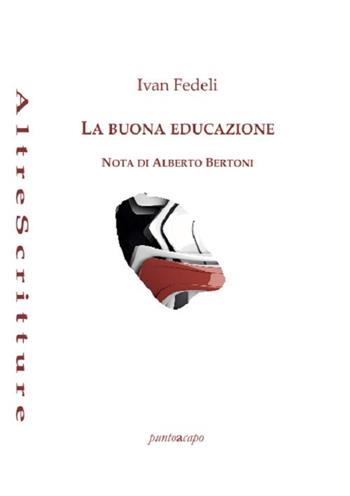 La buona educazione - Ivan Fedeli - Libro Puntoacapo 2021 | Libraccio.it