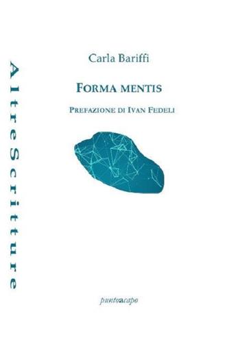 Forma mentis - Carla Bariffi - Libro Puntoacapo 2021, AltreScritture | Libraccio.it