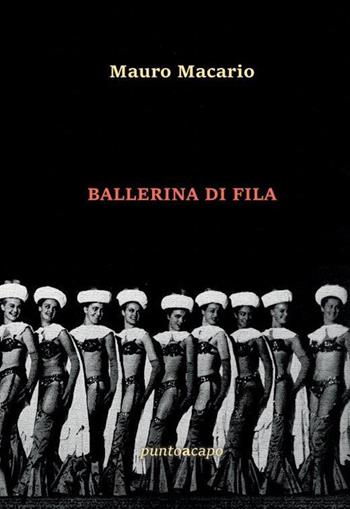 Ballerina di fila - Mauro Macario - Libro Puntoacapo 2021, Il cantiere | Libraccio.it
