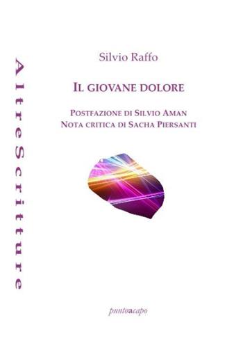 Il giovane dolore - Silvio Raffo - Libro Puntoacapo 2021 | Libraccio.it