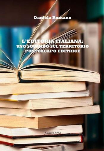 L' editoria italiana: uno sguardo sul territorio Puntoacapo Editrice - Daniela Romano - Libro Puntoacapo 2021, Il cantiere | Libraccio.it