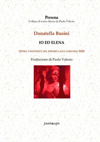 Io ed Elena - Donatella Busini - Libro Puntoacapo 2021 | Libraccio.it
