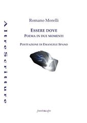 Essere dove. Poema in due momenti