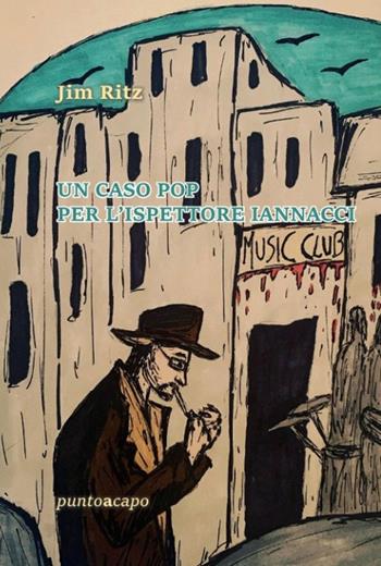 Un caso pop per l'ispettore Iannacci - Jim Ritz - Libro Puntoacapo 2022 | Libraccio.it