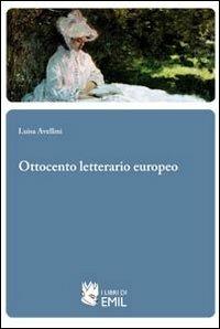 Ottocento letterario europeo - Luisa Avellini - Libro I Libri di Emil 2012 | Libraccio.it