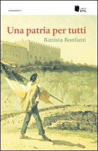 Una patria per tutti - Battista Bonfanti - Libro I Libri di Emil 2012, Composizioni | Libraccio.it
