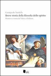 Breve storia della filosofia dello spirito. Pensiero e ironia da Talete a Ockham - Giampaolo Nardella - Libro I Libri di Emil 2012, Dissertazioni | Libraccio.it