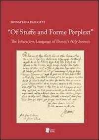 «Of stuffe and forme perplext». The interactive language of Donne's holy sonnets - Donatella Pallotti - Libro I Libri di Emil 2012 | Libraccio.it