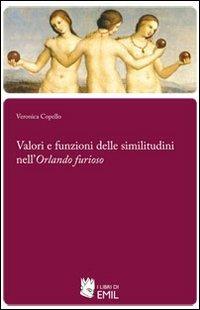 Valori e funzioni delle simulazioni nell'Orlando furioso - Veronica Copello - Libro I Libri di Emil 2013, Biblioteca del Rinascimento e del Barocco | Libraccio.it