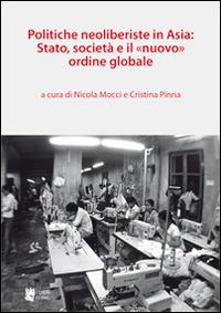 Politiche neoliberiste in Asia: stato, società e il «nuovo» ordine globale  - Libro I Libri di Emil 2014 | Libraccio.it