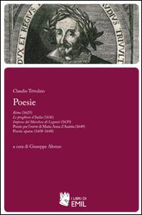 Poesie - Claudio Trivulzio - Libro I Libri di Emil 2014, Biblioteca del Rinascimento e del Barocco | Libraccio.it