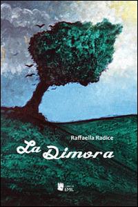 La dimora - Raffaella Radici - Libro I Libri di Emil 2014, Composizioni | Libraccio.it