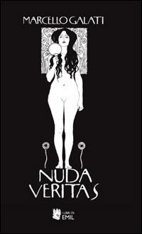 Nuda veritas - Marcello Galati - Libro I Libri di Emil 2014 | Libraccio.it