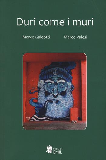 Duri come i muri - Marco Galeotti, Marco Valesi - Libro I Libri di Emil 2015, Composizioni | Libraccio.it