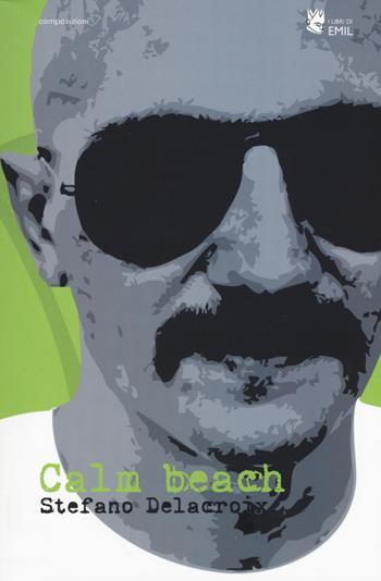 Calm Beach - Stefano Delacroix - Libro I Libri di Emil 2015, Composizioni | Libraccio.it
