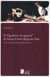Il «Quaderno di appunti» di Anton Giulio Brignole Sale: vita e cultura a Genova nell'età barocca