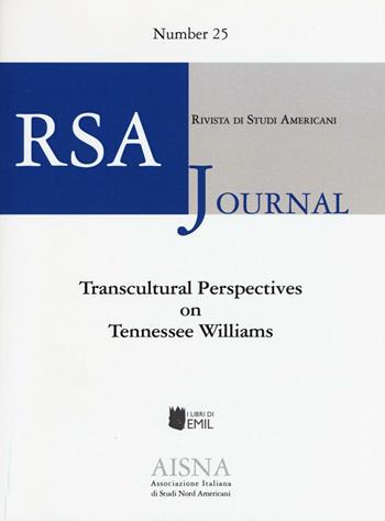 RSA journal. Rivista di studi americani. Vol. 25: Transcultural perspectives on Tennessee Williams.  - Libro I Libri di Emil 2016 | Libraccio.it