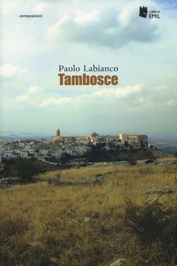 Tambosce - Paolo Labianco - Libro I Libri di Emil 2015, Composizioni | Libraccio.it
