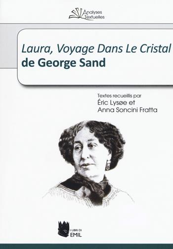 Laura, voyage dans le cristal de George Sand  - Libro I Libri di Emil 2019, Analyses textuelles | Libraccio.it