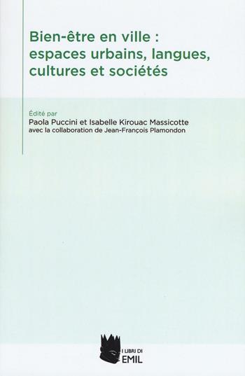 Bien-être en ville: espaces urbains, langues, cultures et sociés. Ediz. multilingue  - Libro I Libri di Emil 2017 | Libraccio.it
