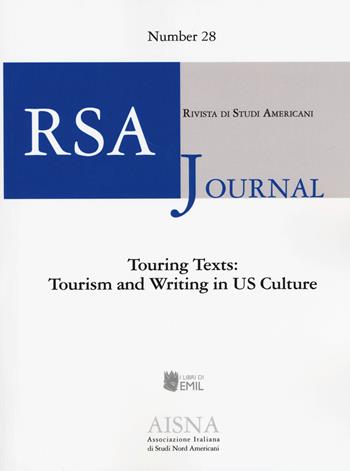 RSA journal. Rivista di studi americani. Vol. 28: Touring Texts: tourism and writing in US Culture.  - Libro I Libri di Emil 2017 | Libraccio.it