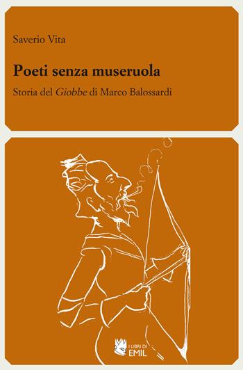 Poeti senza museruola. Storia del «Giobbe» di Marco Balossardi - Saverio Vita - Libro I Libri di Emil 2018, Le maschere di Olindo Guerrini | Libraccio.it