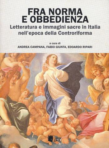 Fra norma e obbedienza. Letteratura e immagini sacre in Italia nell'epoca della Controriforma  - Libro I Libri di Emil 2019, Lo scaffale dei Politropi | Libraccio.it