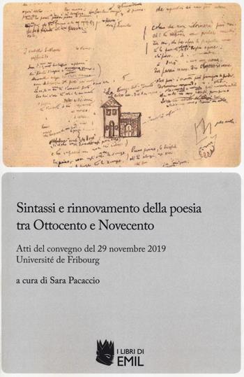 Sintassi e rinnovamento della poesia tra Ottocento e Novecento. Atti del convegno (Univeristè de Fribourg, 29 novembre 2019) - Christian Genetelli - Libro I Libri di Emil 2024, Biblioteca di studi e testi italiani | Libraccio.it