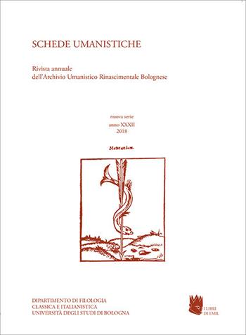 Schede umanistiche. Rivista annuale dell'Archivio Umanistico Rinascimentale Bolognese. Nuova serie (2018). Vol. 32  - Libro I Libri di Emil 2020 | Libraccio.it