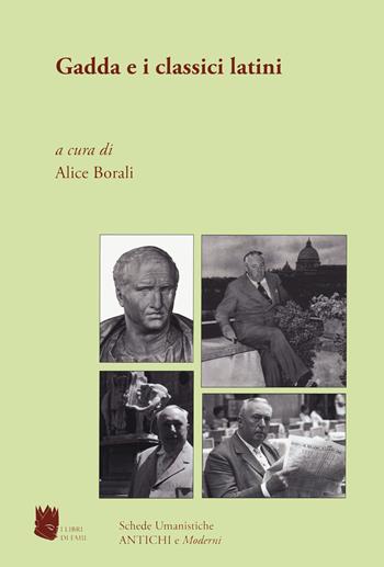 Antichi e moderni. Supplemento annuale di Schede umanistiche (2019). Vol. 6: Gadda e i classici latini  - Libro I Libri di Emil 2020 | Libraccio.it