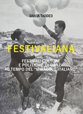 Festivaliana. Festival, culture e politiche di danza al tempo del «miracolo italiano»