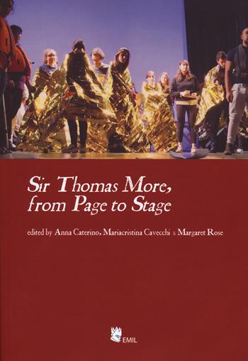 Sir Thomas More from page to stage  - Libro I Libri di Emil 2023, Shakespeare. Dal testo alla scena | Libraccio.it