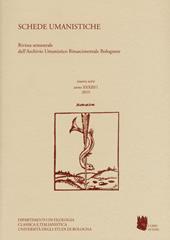 Schede umanistiche. Rivista annuale dell'Archivio Umanistico Rinascimentale Bolognese. Vol. 33\1
