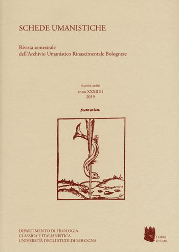 Schede umanistiche. Rivista annuale dell'Archivio Umanistico Rinascimentale Bolognese. Vol. 33\1  - Libro I Libri di Emil 2021 | Libraccio.it
